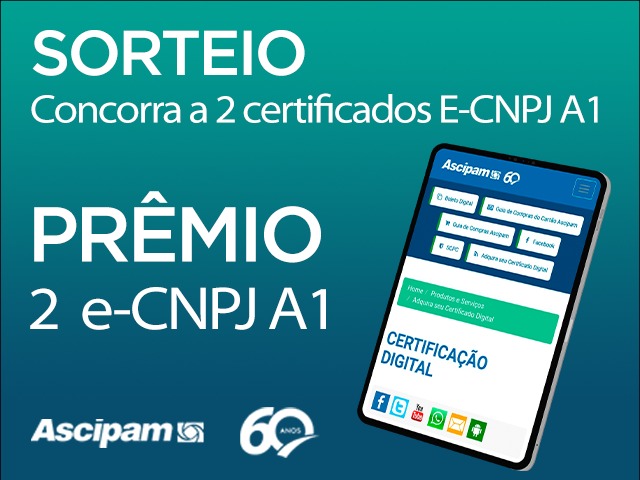 ASCIPAM lança sorteio de 2 Certificados Digitais e-CNPJ A1