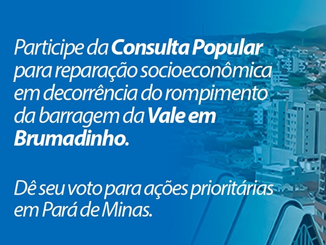 Pará de Minas ganha mais tempo para indicar obras na consulta popular de Brumadinho