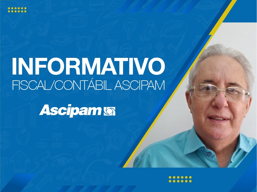  INFORMATIVO FISCAL/CONTÁBIL ASCIPAM