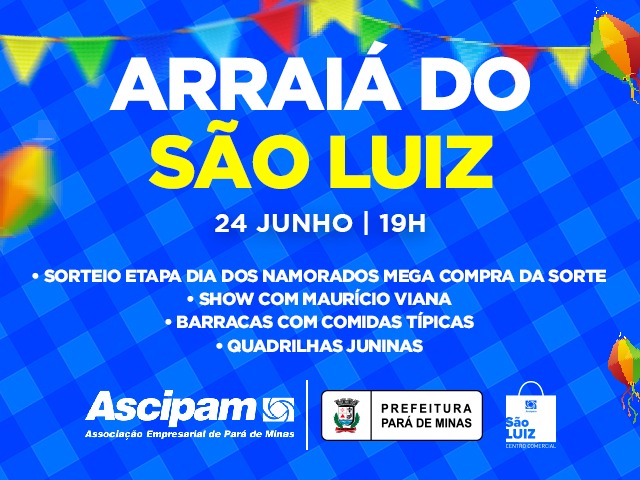 Olha o Arraiá do São Luiz aí, sô! Vai ter sorteio da etapa dos Namorados, sim!