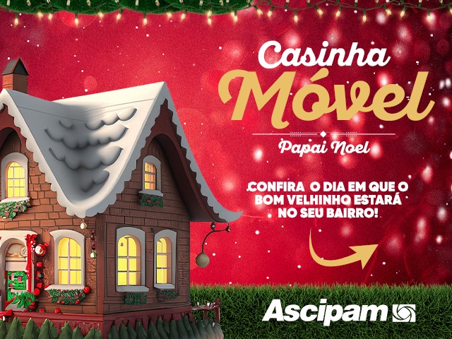 Ascipam leva o Papai Noel até você! 