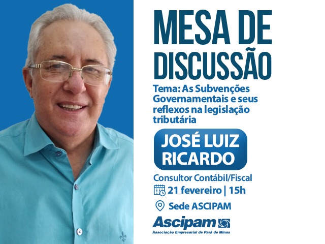 As Subvenções Governamentais e seus reflexos na legislação tributária será o tema de “Mesa de Discussão” na Ascipam