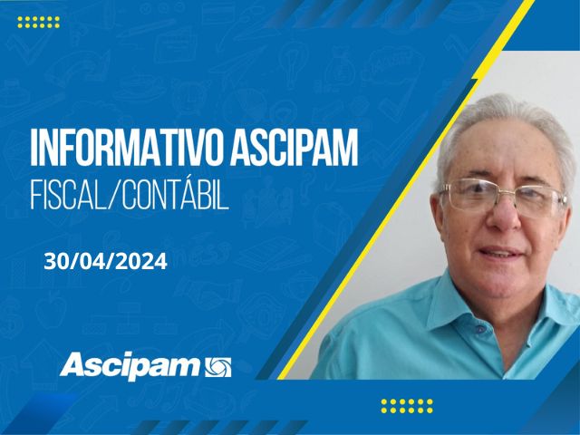 Informativo Ascipam: Fiscal/Contábil