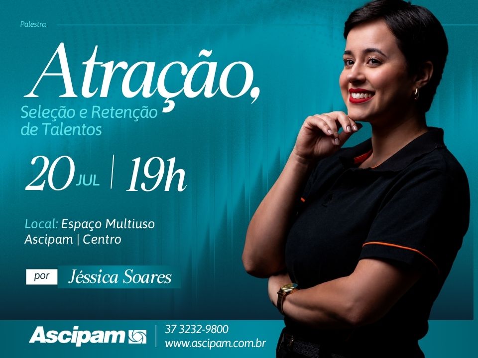 Ascipam promove palestra sobre atração, seleção e retenção de talentos Ascipam promove palestra sobre atração, seleção e retenção de talentos