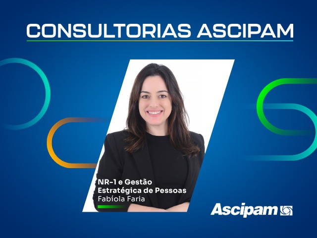 Ascipam amplia portfólio de consultorias e passa a oferecer orientação sobre a NR-1 e Gestão Estratégica de Pessoas Ascipam amplia portfólio de consultorias e passa a oferecer orientação sobre a NR-1 e Gestão Estratégica de Pessoas