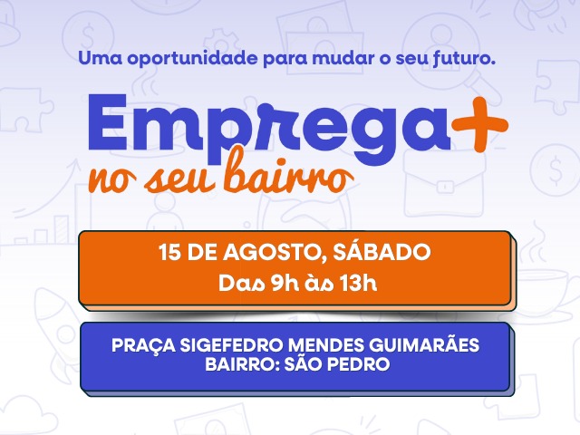 Emprega + leva serviços e oportunidades ao bairro São Pedro Emprega + leva serviços e oportunidades ao bairro São Pedro